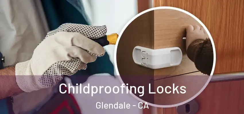  Childproofing Locks Glendale - CA