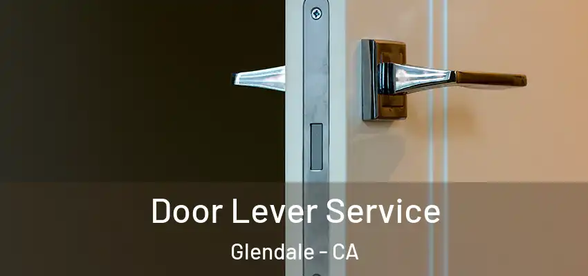  Door Lever Service Glendale - CA