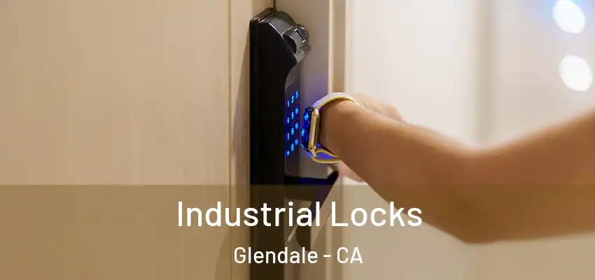  Industrial Locks Glendale - CA