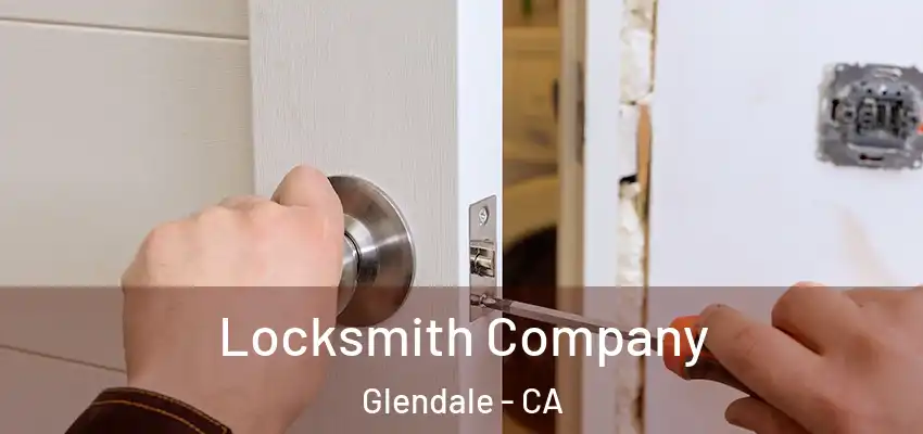  Locksmith Company Glendale - CA