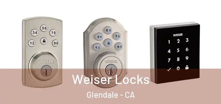  Weiser Locks Glendale - CA